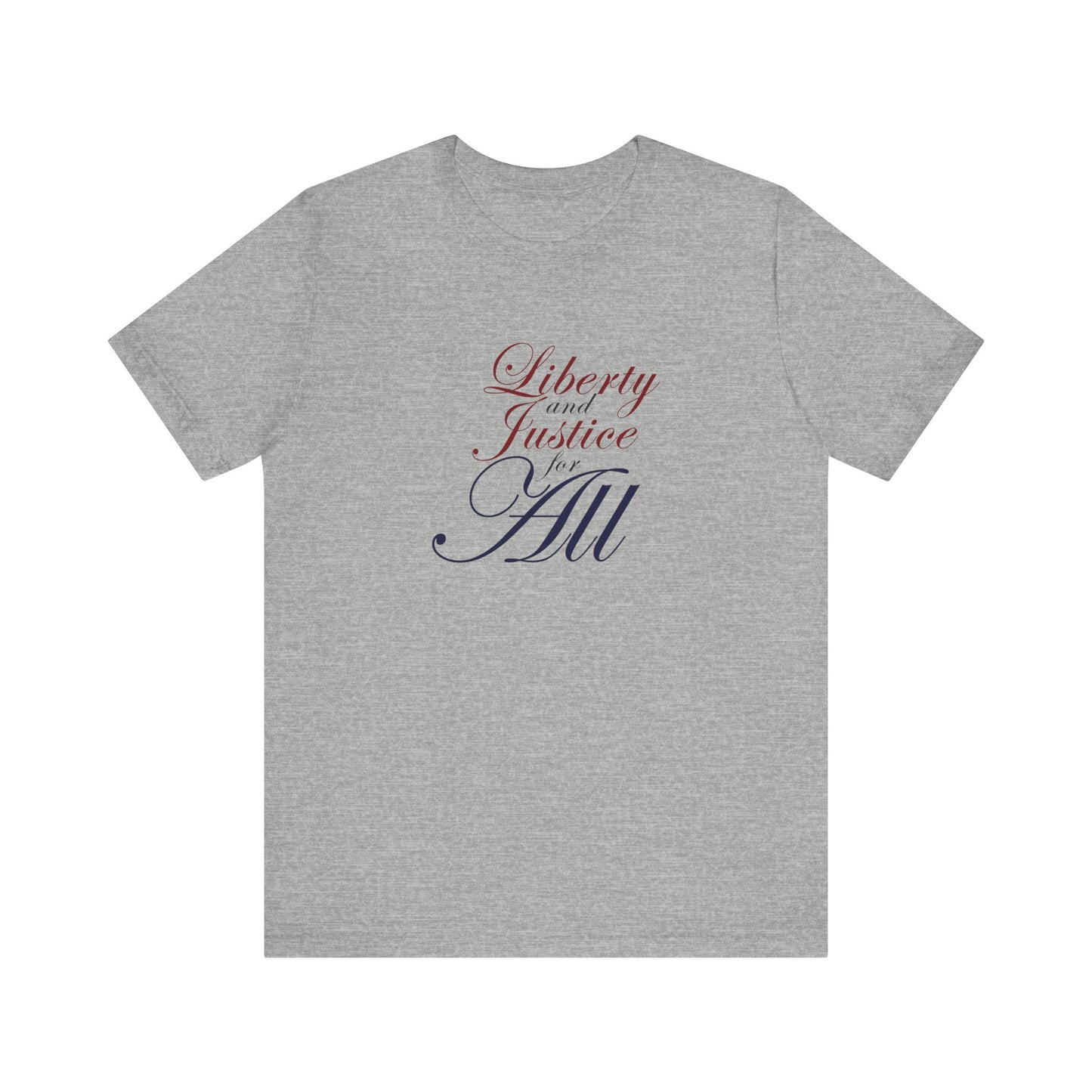 "Liberty and Justice for All" White or Heather Unisex Tee XS - 5X