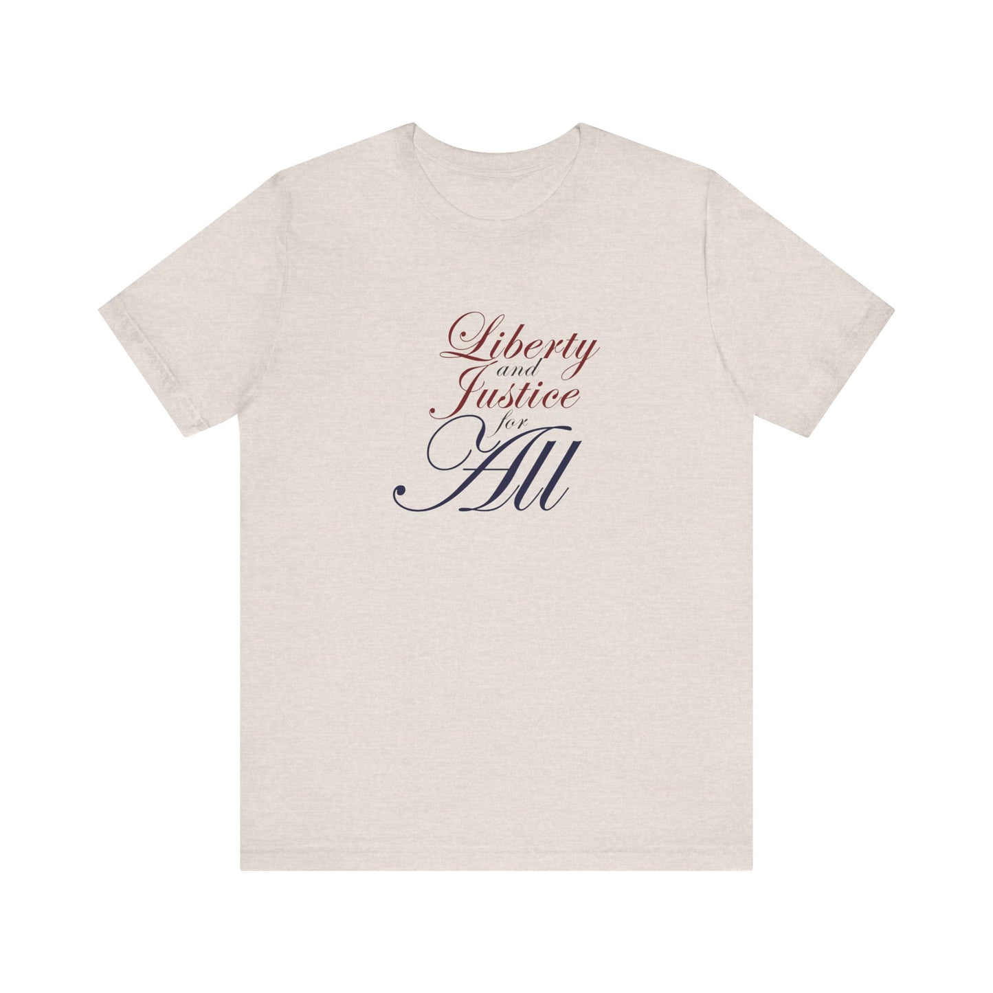 "Liberty and Justice for All" White or Heather Unisex Tee XS - 5X