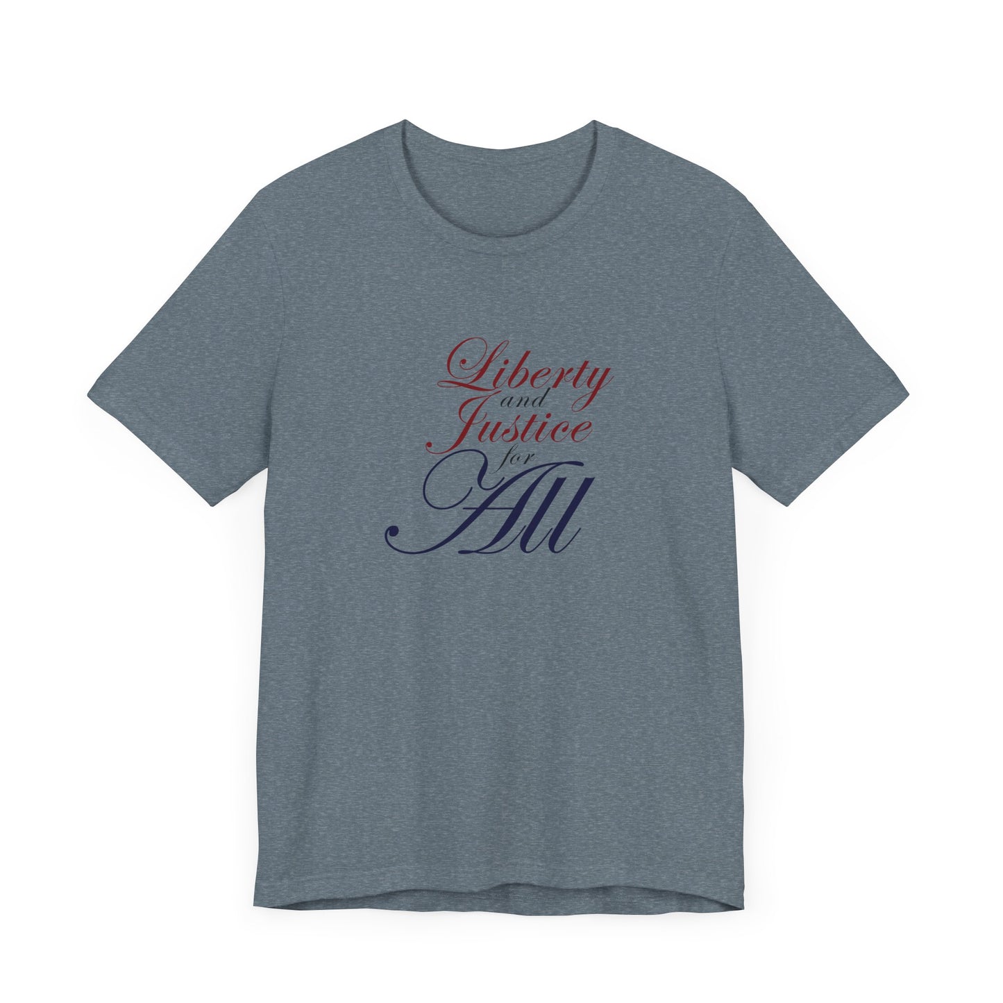 "Liberty and Justice for All" White or Heather Unisex Tee XS - 5X
