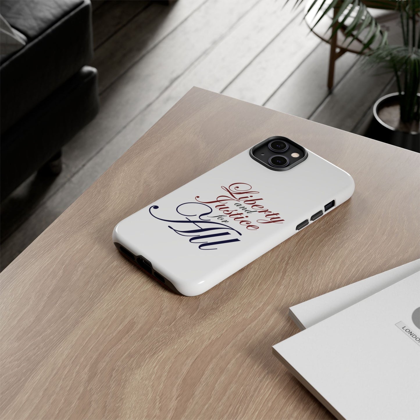 Liberty and Justice Phone Case - Tough & Stylish Protection