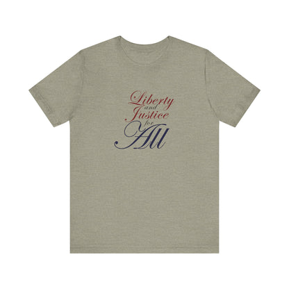 "Liberty and Justice for All" White or Heather Unisex Tee XS - 5X