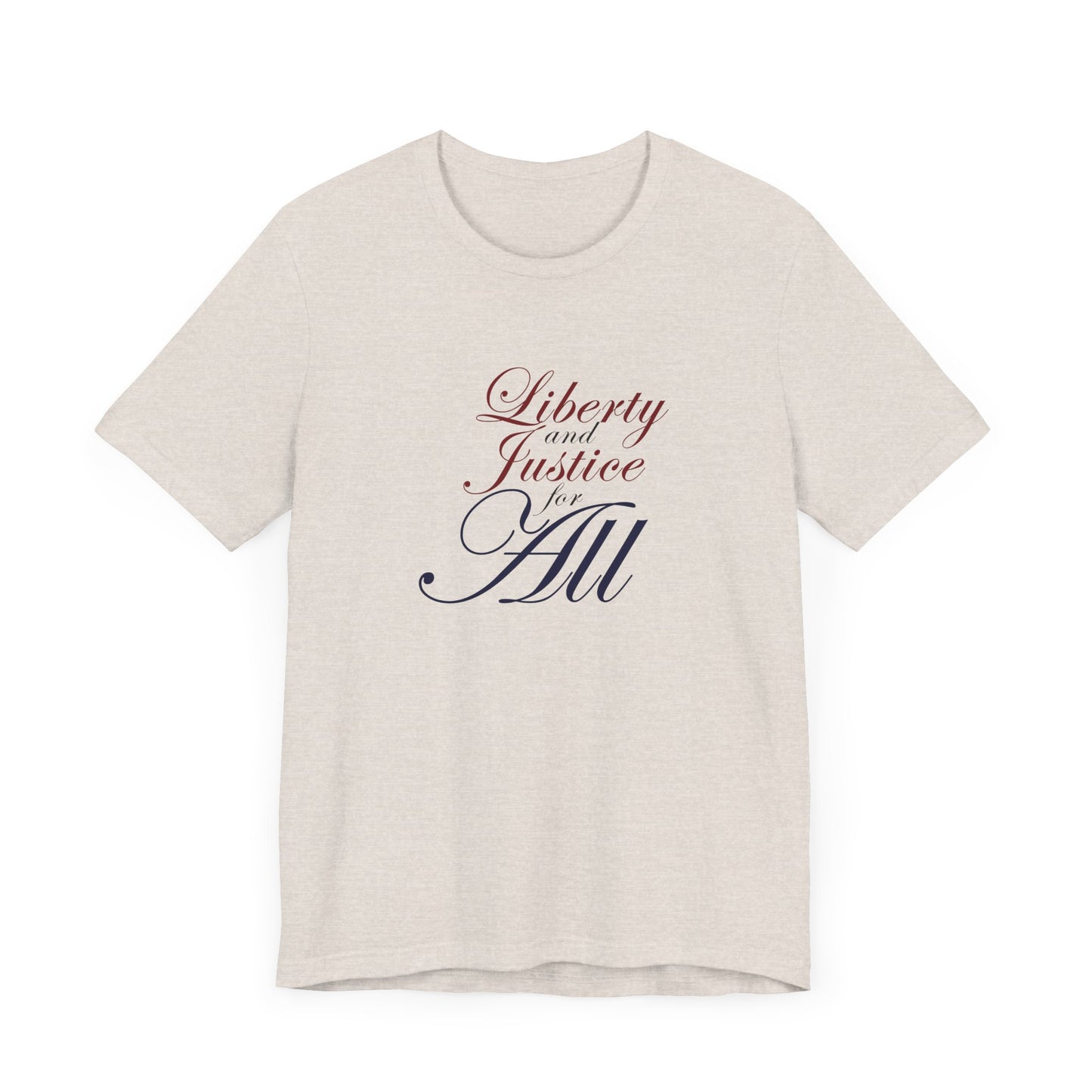 "Liberty and Justice for All" White or Heather Unisex Tee XS - 5X
