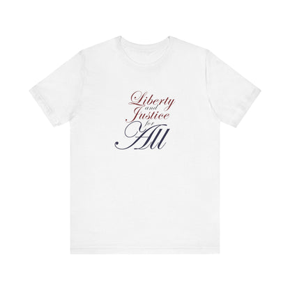 "Liberty and Justice for All" White or Heather Unisex Tee XS - 5X