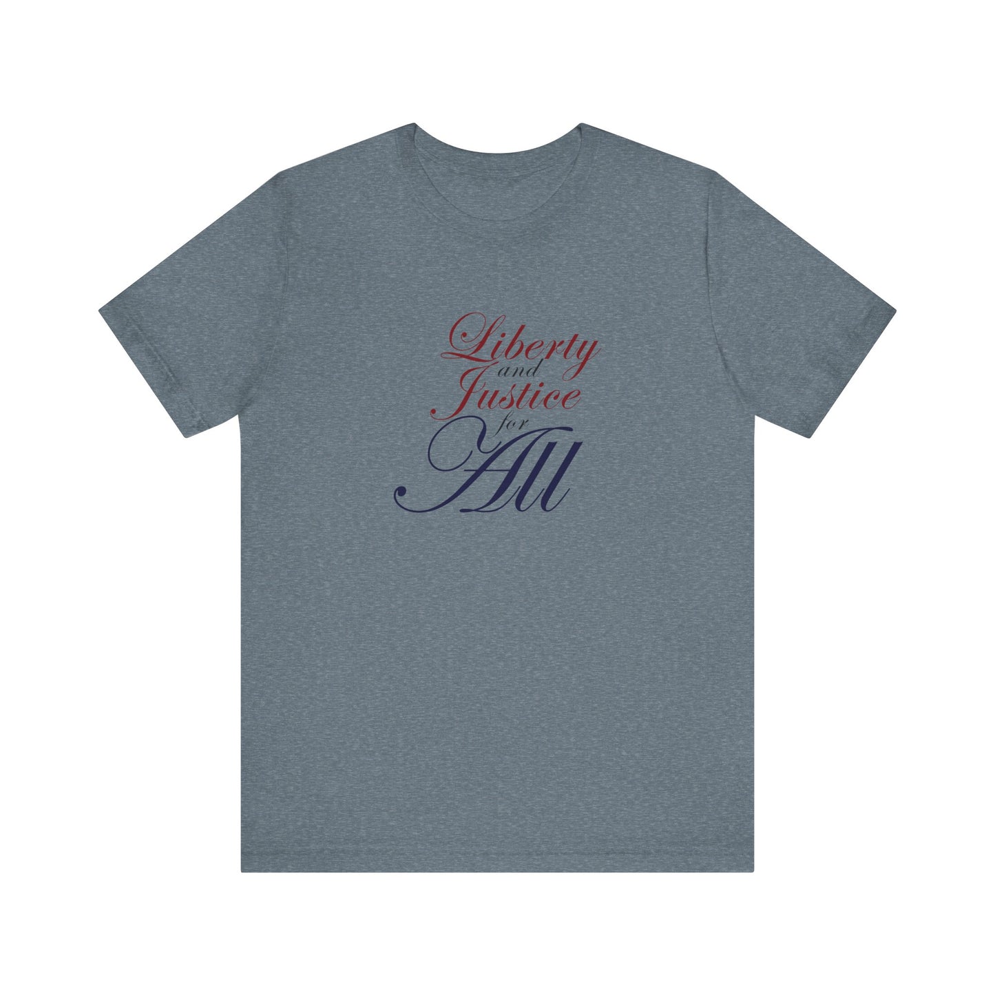 "Liberty and Justice for All" White or Heather Unisex Tee XS - 5X