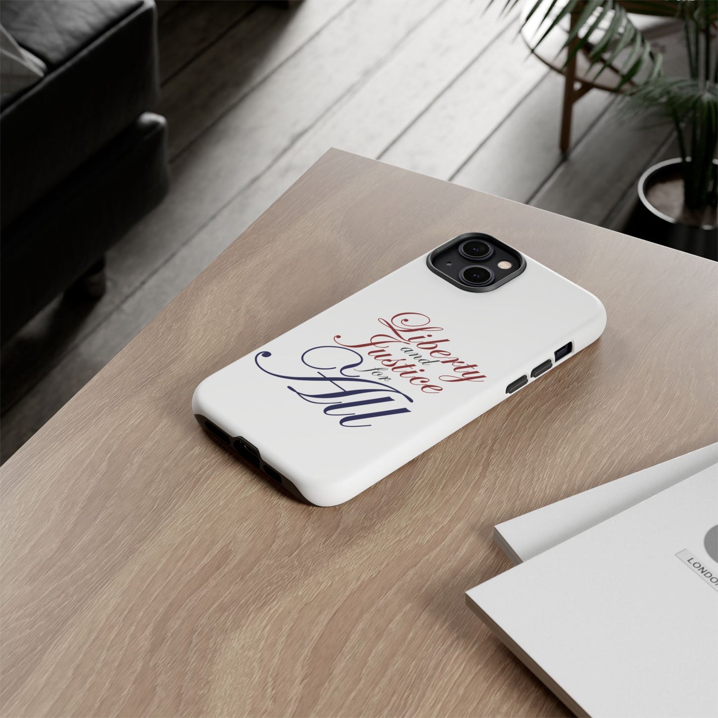 Liberty and Justice Phone Case - Tough & Stylish Protection