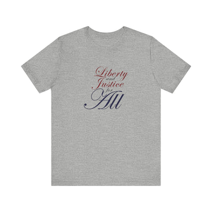 "Liberty and Justice for All" White or Heather Unisex Tee XS - 5X