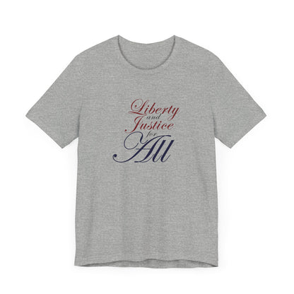 "Liberty and Justice for All" White or Heather Unisex Tee XS - 5X