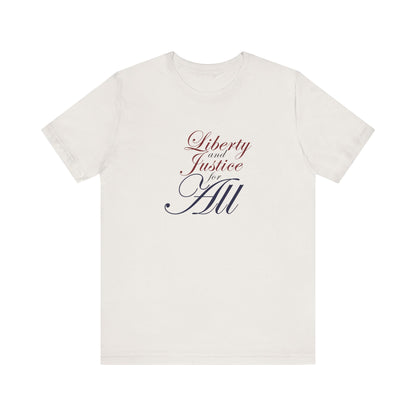 "Liberty and Justice for All" White or Heather Unisex Tee XS - 5X
