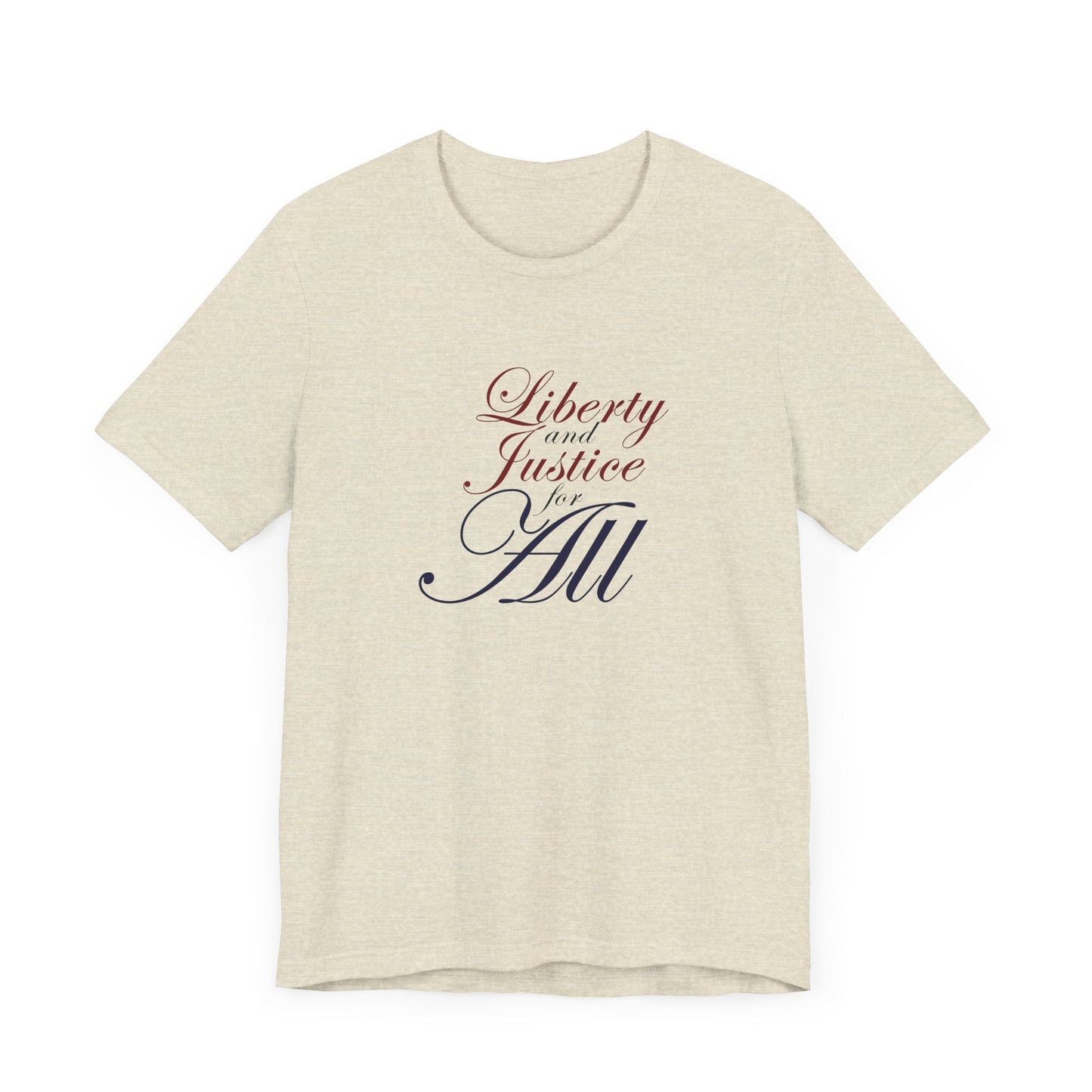 "Liberty and Justice for All" White or Heather Unisex Tee XS - 5X