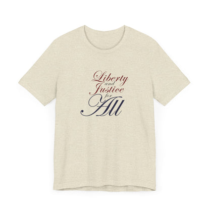 "Liberty and Justice for All" White or Heather Unisex Tee XS - 5X