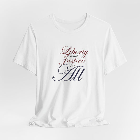"Liberty and Justice for All" White or Heather Unisex Tee XS - 5X