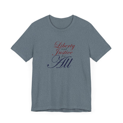 "Liberty and Justice for All" White or Heather Unisex Tee XS - 5X
