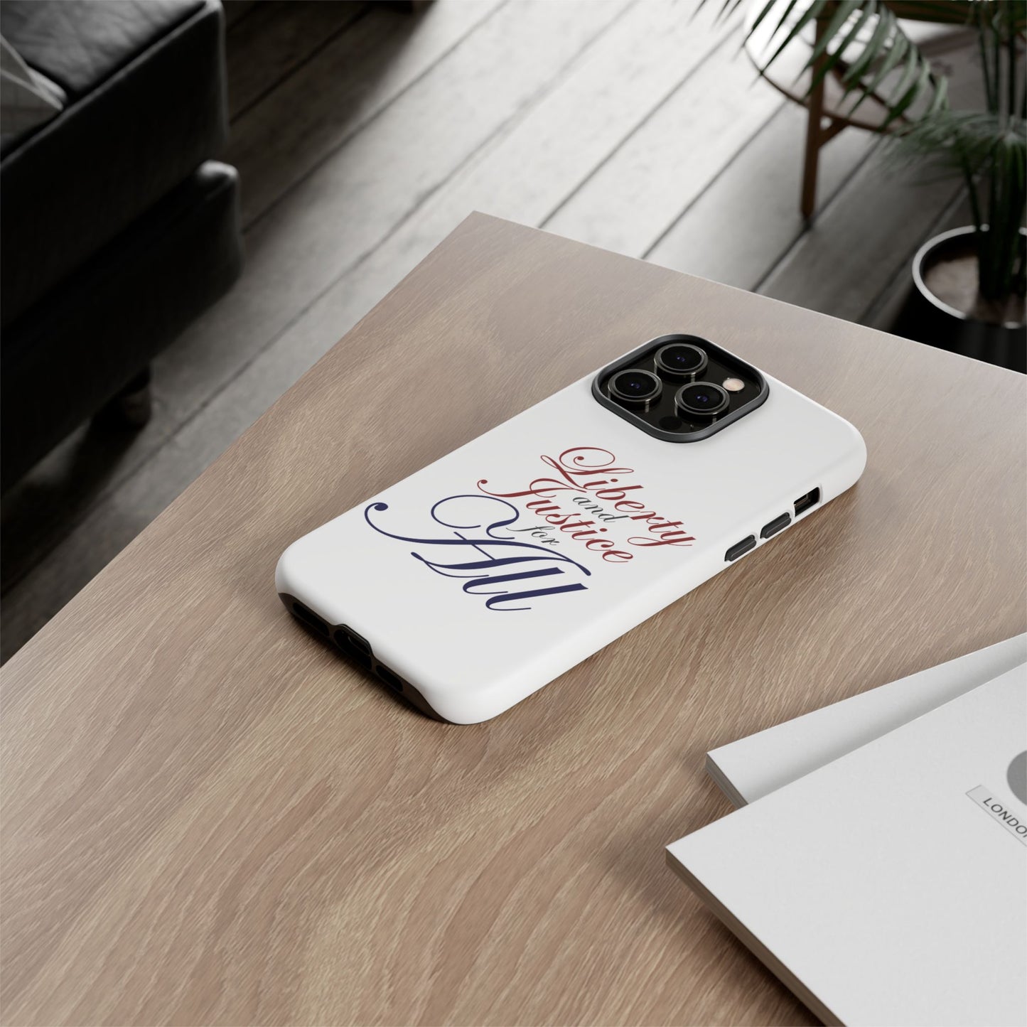 Liberty and Justice Phone Case - Tough & Stylish Protection