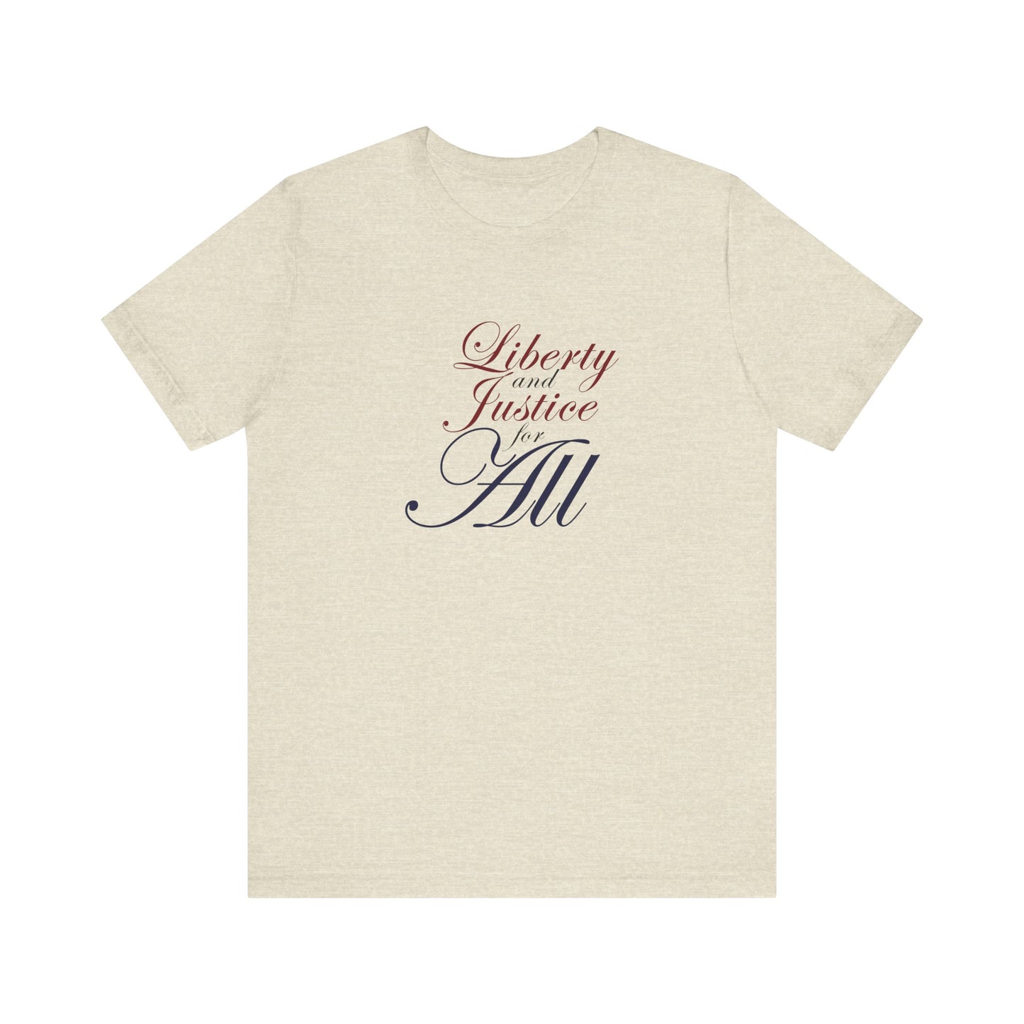 "Liberty and Justice for All" White or Heather Unisex Tee XS - 5X