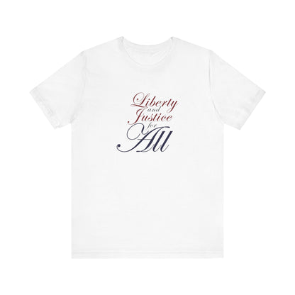 "Liberty and Justice for All" White or Heather Unisex Tee XS - 5X