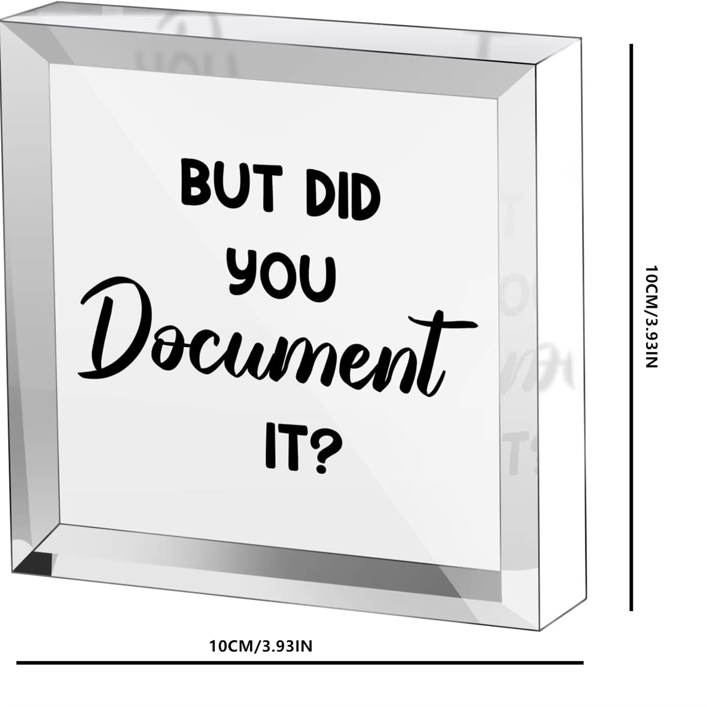 But Did You Document It Office Quotes Acrylic Square Shape Sign - Funny Office Ornaments